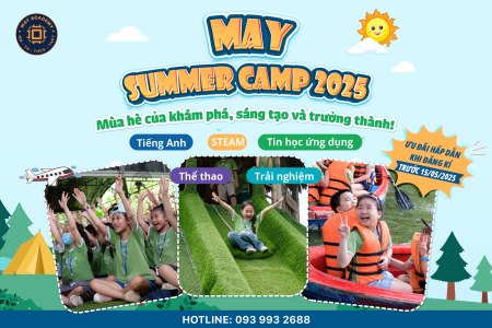 MAY SUMMER CAMP 2025 - KHÁM PHÁ, SÁNG TẠO, TRƯỞNG THÀNH 